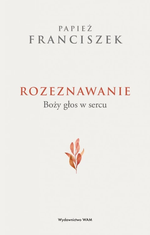 Rozeznawanie. Boży głos w sercu
