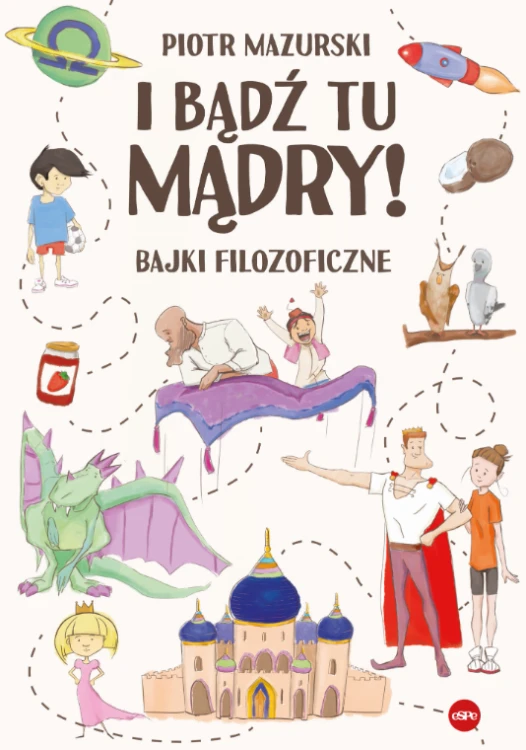 I bądź tu mądry! Bajki filozoficzne