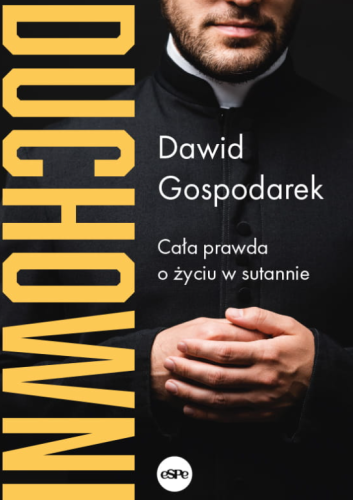 Duchowni. Cała prawda o życiu w sutannie