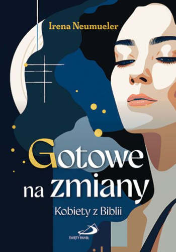Gotowe na zmiany. Kobiety z Biblii