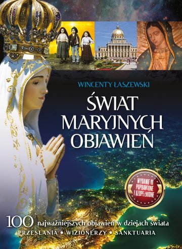 Świat Maryjnych objawień. 100 najważniejszych objawień w dziejach świata 