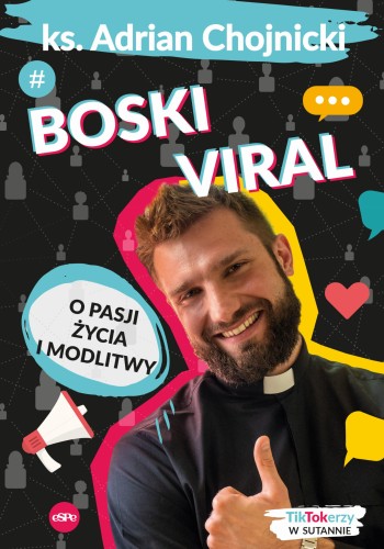 Boski viral. O pasji życia i modlitwy