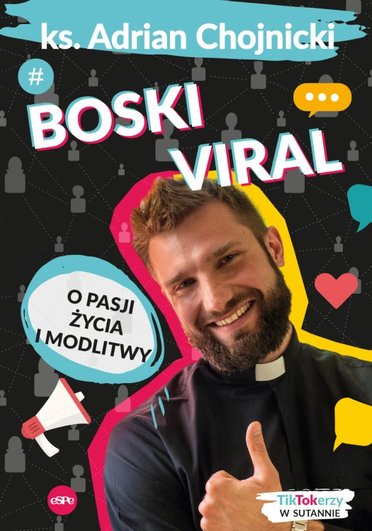 Boski viral. O pasji życia i modlitwy