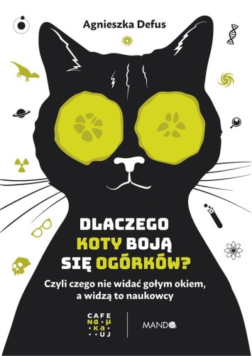 Dlaczego koty boją się ogórków? Czyli czego nie widać gołym okiem, a widzą to naukowcy