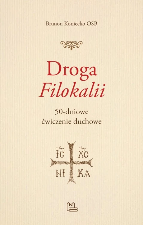 Droga "Filokalii". 50-dniowe ćwiczenie duchowe