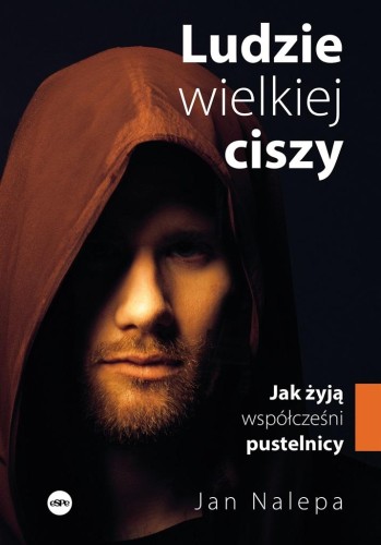 Ludzie wielkiej ciszy. Jak żyją współcześni pustelnicy
