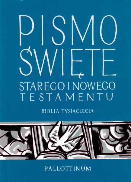...Biblia Tysiąclecia - Pismo Święte Starego i Nowego Testamentu. Biblia ucznia Nadziei