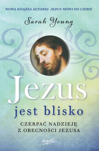 Jezus jest blisko. Czerpać nadzieję z obecności Jezusa