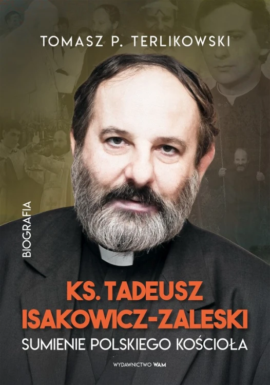 Tadeusz Isakowicz-Zaleski. Sumienie polskiego Kościoła