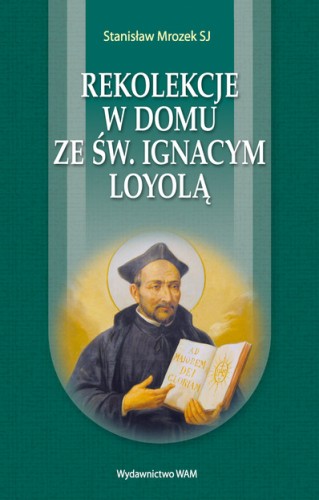 Rekolekcje w domu ze św. Ignacym Loyolą