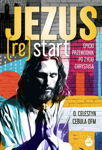 Jezus (re)start. Epicki przewodnik po życiu Chrystusa