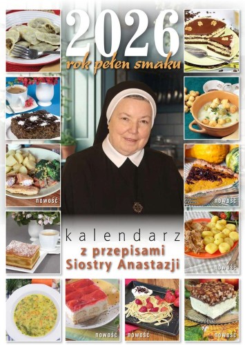 Rok pełen smaku. 2026. Kalendarz z przepisami Siostry Anastazji