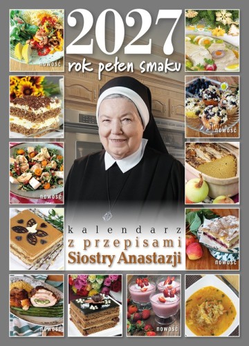 Rok pełen smaku 2027. Kalendarz z przepisami Siostry Anastazji