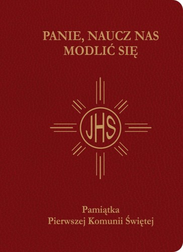 Panie, naucz nas modlić się. Modlitewnik pierwszokomunijny bordo złocony