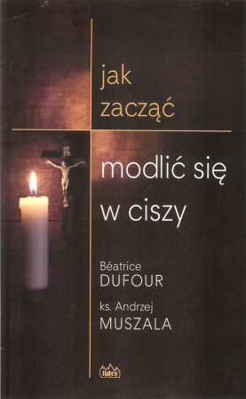 Jak zacząć modlić się w ciszy?