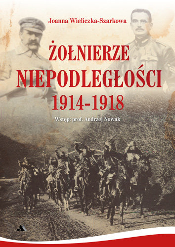 Żołnierze Niepodległości 1914-1918
